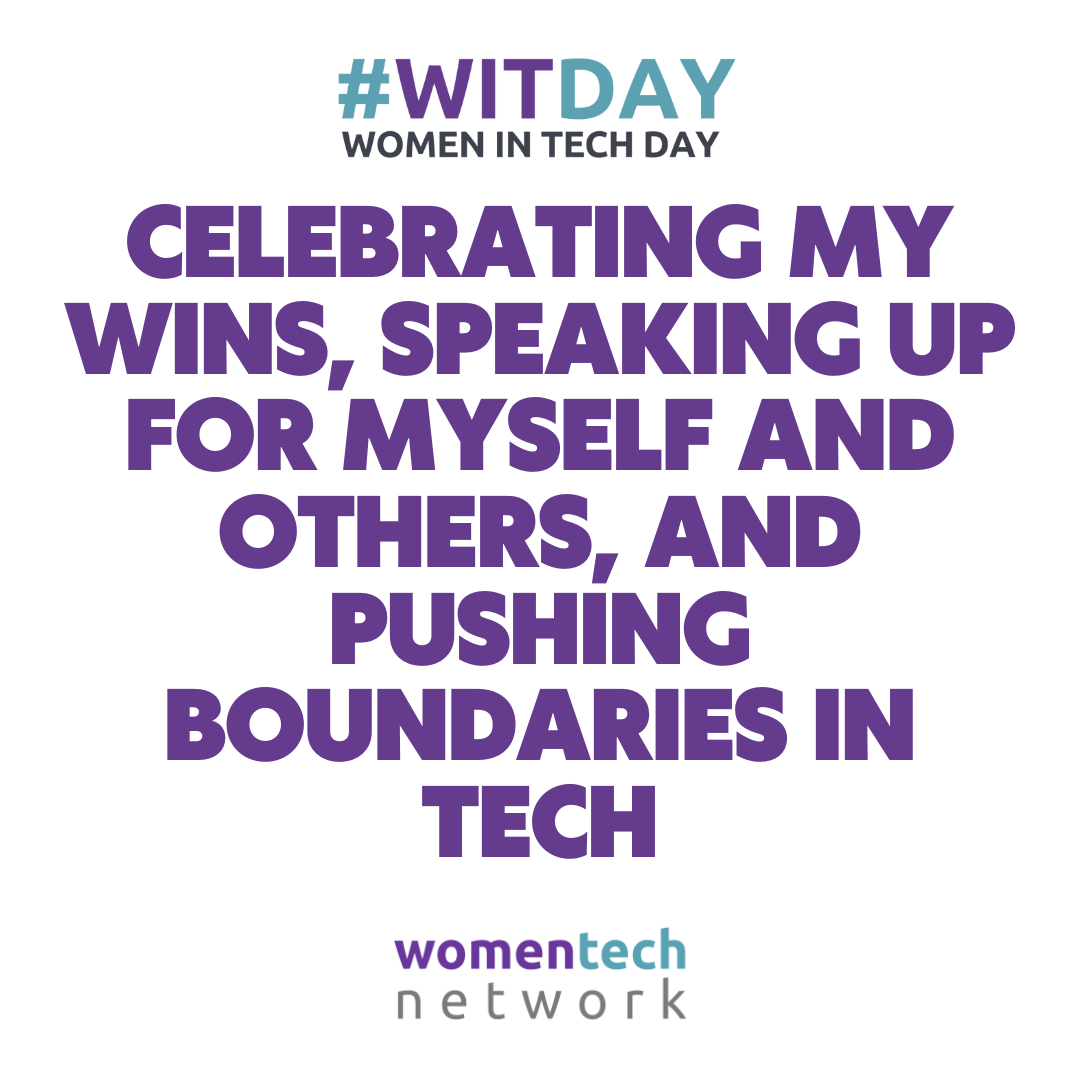 Celebrating my wins, speaking up for myself and others, and pushing boundaries in tech
